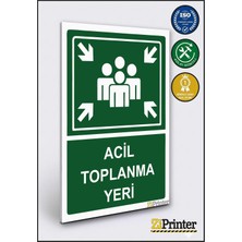 ZiPrinter Acil Toplanma Yeri Isg Uyarı Levhası Dekota 15X21 cm