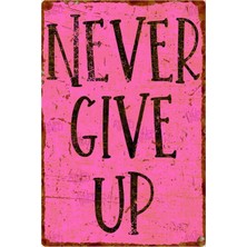 AYNED Print Never Give Up Dekoratif Ahşap Levha – Eskitme Görünümlü Motivasyon Tabelası