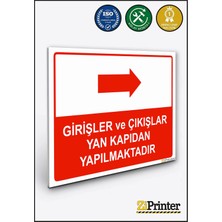 ZiPrinter Girişler ve Çıkışlar Yan Kapıdan Yapılmaktadır Isg Uyarı Levhası Dekota 15X21 cm