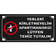 Mayeka Yerleri Kiretmeyelim Apartmanımızı Lütfen Temiz Tutalım Levha Siyah Metal Yönlendirme