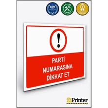 ZiPrinter Parti Numarasına Dikkat Et Isg Uyarı Levhası Dekota 15X21 cm