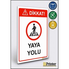 ZiPrinter Dikkat! Yaya Yolu Isg Uyarı Levhası Dekota 15X21 cm