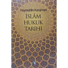 Islam Hukuk Tarihi - Hayreddin Karaman