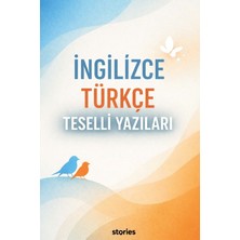 Stories Ingilizce Türkçe Teselli Yazıları