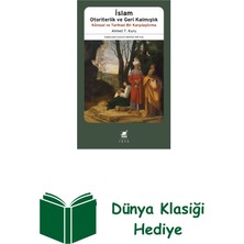 Ayrıntı Yayınları Islam Otoriterlik ve Geri Kalmışlık + Dünya Klasiği
