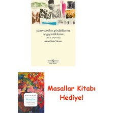 İş Bankası Kültür Yayınları Yakın Tarihte Gördüklerim ve Geçirdiklerim - Cilt Iı: 1918-1922 + Masallar