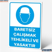 Levhadepo  Baretsiz Çalışmak Tehlikeli ve Yasaktır Iş Güvenliği Uyarı Levhası  Dekota