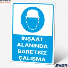Levhadepo Inşaat Alanında Baretsiz Çalışma Iş Güvenliği Uyarı ve Yönlendirme Levhası  Dekota