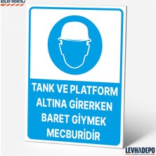 Levhadepo Tank ve Platform Altın Girerken Baret Giymek Mecburidir Iş Güvenliği Uyarı Levhası
