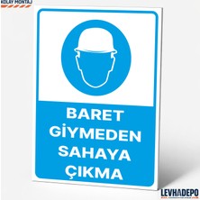 Levhadepo Baret Giymeden Sahaya Çıkma Iş Güvenliği Uyarı ve Yönlendirme Levhası  Dekota