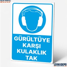 Levhadepo Gürültüye Karşı Kulaklık Tak Iş Güvenliği Uyarı ve Yönlendirme Levhası Dekota