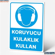 Levhadepo Koruyucu Kulaklık Kullan Iş Güvenliği Uyarı ve Yönlendirme Levhası Dekota