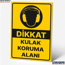 Levhadepo Kulak Koruma Alanı Iş Güvenliği Uyarı ve Yönlendirme Levhası Dekota