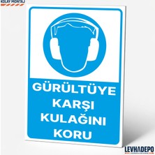 Levhadepo Gürültüye Karşı Kulağını Koru Iş Güvenliği Uyarı ve Yönlendirme Levhası Dekota