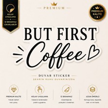 Eseran Print But First Coffee Dekoratif Duvar Yazı Sticker