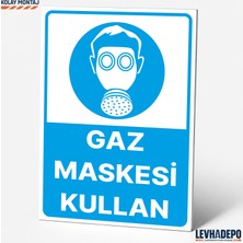 Levhadepo Gaz Maskesi Kullan Iş Güvenliği Uyarı ve Yönlendirme Levhası Dekota