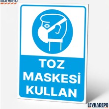 Levhadepo Toz Maskesi Kullan Iş Güvenliği Uyarı ve Yönlendirme Levhası Dekota
