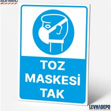 Levhadepo Toz Maskesi Tak Iş Güvenliği Uyarı ve Yönlendirme Levhası Dekota