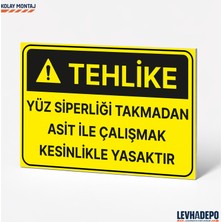 Levhadepo Yüz Siperliği Takmadan Asit Ile Çalışmak Yasaktır Iş Güvenliği Uyarı Levhası Dekota