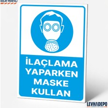 Levhadepo Ilaçlama Yaparken Maske Kullan Iş Güvenliği Uyarı ve Yönlendirme Levhası Dekota