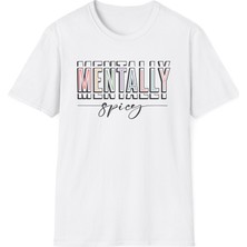 Tişört Kodu Mentally Spicy Unisex Tişört – Minimal Streetwear Baskılı Regular Fit