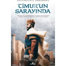 Ematcrt Timur'un Sarayında - Fransa’ya Gönderdiği Elçinin Kaleminden Emîr Timur’un Hayatı, Devleti ve Halkı