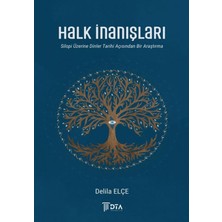 DTA Yayıncılık Halk Inanışları-Silopi Üzerine Dinler Tarihi Açısından Bir Araştırma-