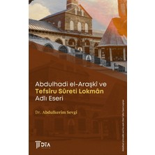 DTA Yayıncılık Abdulhadi El-Araşki ve Tefsîru Sureti Lokman Adlı Eseri