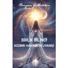 Atayurt Yayınevi Birlik Bilinci Kozmik Hakikatin Uyanışı