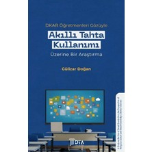 DTA Yayıncılık Dkab Öğretmenleri Gözüyle Akıllı Tahta Kullanımı Üzerine Bir Araştırma