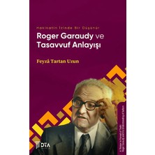 DTA Yayıncılık Hakikatin Izinde Bir Düşünür: Roger Garaudy ve Tasavvuf Anlayışı