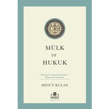 Ematcrt Mülk ve Hukuk: Osmanlı Vergi Düzeninde Meşruiyet Sorunu