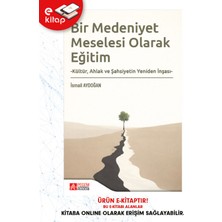 Pegem Akademi Yayıncılık Bir Medeniyet Meselesi Olarak Eğitim (E-Kitap)