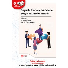 Pegem Akademi Yayıncılık Bağımlılıklarla Mücadelede Sosyal Hizmetlerin Rolü (E-Kitap)