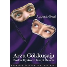 Naque Arzu Gökkuşağı - Boal’in Tiyatro ve Terapi Metodu