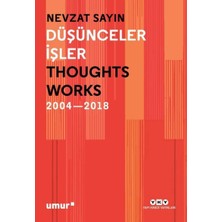 Naque Düşünceler Işler: Thoughts Works 2004 - 2018