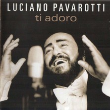 Kadıköy Plak Kulübü Dikkat CD !!! Luciano Pavarotti – Ti Adoro CD