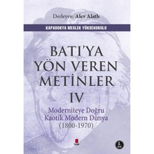 Esmo Home Batı’ya Yön Veren Metinler - 4: Moderniteye Doğru Kaotik Modern Dünya (1800-1970)