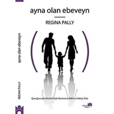 Esmo Home Ayna Olan Ebeveyn: Çocuğunuzla Verimli Ilişki Kurmanın Etkili ve Kolay Yolu