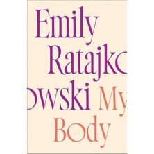 Esmo Home My Body: Ratajkowski's Deeply Honest And Personal Exploration Of What It Means To Be A Woman Today - The New York Tımes Bestseller