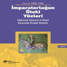 Imparatorluğun Öteki Yüzleri: Toplumsal Hiyerarşi ve Düzen Karşısında Sıradan Hayatlar