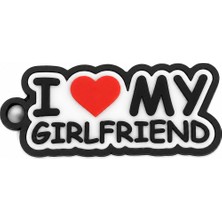 Yapı3D I Love My Girlfriend Yazılı Anahtarlık Sert Plastik | Sevgili Temalı Anahtarlık | Aksesuar