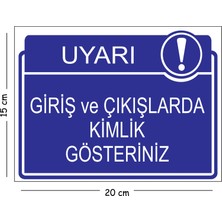 Mayeka Metal Giriş ve Çıkışlarda Kimlik Gösteriniz 15X20 cm Uyarı Iş Güvenliği Levhası