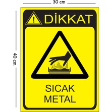 Mayeka Metal Dikkat Sıcak Metal 30X40 cm A3 Uyarı Iş Güvenliği Levhası