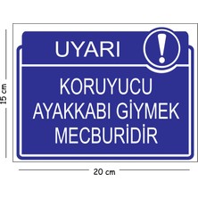 Mayeka Metal Koruyucu Ayakkabı Giymek Mecburidir 15X20 cm Uyarı Iş Güvenliği Levhası