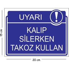 Mayeka Metal Kalıp Silerken Takoz Kullan 15X20 cm Uyarı Iş Güvenliği Levhası