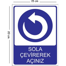 Mayeka Metal Sola Çevirerek Açınız 15X20 cm Uyarı Iş Güvenliği Levhası