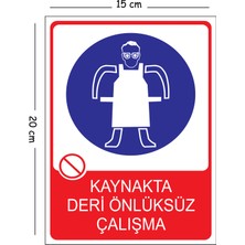 Mayeka Metal Laynakta Deri Önlüksüz Çalışma 15X20 cm Uyarı Iş Güvenliği Levhası