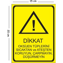 Mayeka Metal Dikkat Oksijen Tüplerini Sıcaktan ve Ateşten Koruyun Çarpmayın Düşürmeyin 15X20 cm Uyarı Iş