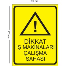 Mayeka Metal Dikkat Iş Makinaları Çalışma Sahası 15X20 cm Uyarı Iş Güvenliği Levhası
